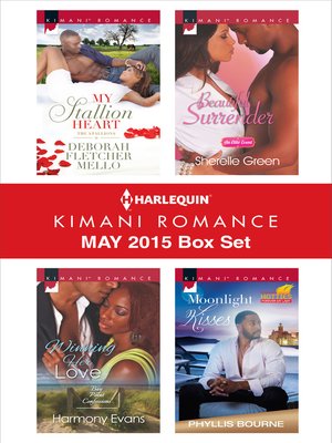 cover image of Harlequin Kimani Romance May 2015 Box Set: My Stallion Heart\Winning Her Love\Beautiful Surrender\Moonlight Kisses
